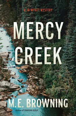 Mercy Creek: Un mister Jo Wyatt - Mercy Creek: A Jo Wyatt Mystery