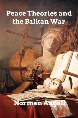 Teoriile păcii și războiul din Balcani - Peace Theories and the Balkan War