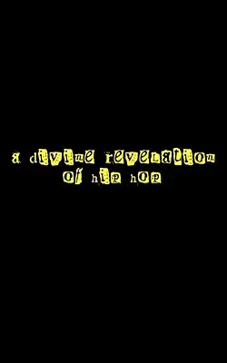 O revelație divină a hip-hop-ului - A Divine Revelation of Hip Hop