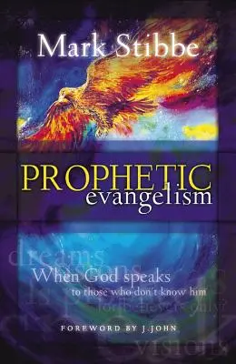 Evanghelizarea profetică: Când Dumnezeu le vorbește celor care nu-L cunosc - Prophetic Evangelism: When God Speaks to Those Who Don't Know Him