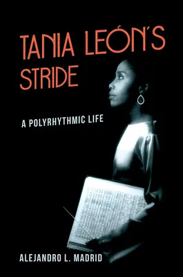 Tania Len's Stride: O viață poliritmică - Tania Len's Stride: A Polyrhythmic Life