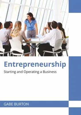 Antreprenoriat: Începerea și funcționarea unei afaceri - Entrepreneurship: Starting and Operating a Business