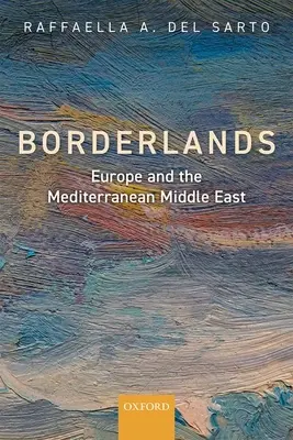 Zone de frontieră: Europa și Orientul Mijlociu mediteranean - Borderlands: Europe and the Mediterranean Middle East