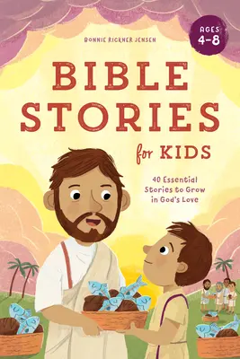 Povești biblice pentru copii: 40 de povești esențiale pentru a crește în dragostea lui Dumnezeu - Bible Stories for Kids: 40 Essential Stories to Grow in God's Love