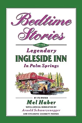 Povești de culcare ale legendarului Ingleside Inn din Palm Springs - Bedtime Stories of the Legendary Ingleside Inn in Palm Springs