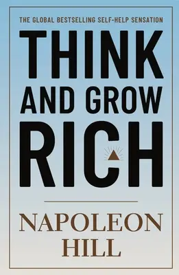 Gândește și îmbogățește-te - Think and Grow Rich