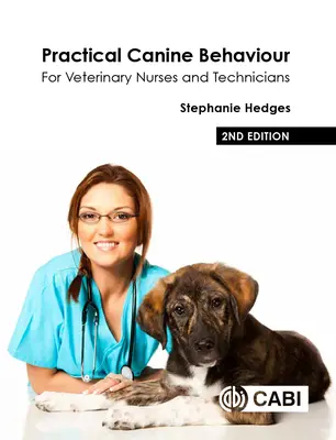 Practical Canine Behaviour: Pentru asistenți și tehnicieni veterinari - Practical Canine Behaviour: For Veterinary Nurses and Technicians