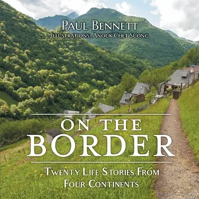 La graniță: Douăzeci de povești de viață de pe patru continente - On the Border: Twenty Life Stories From Four Continents