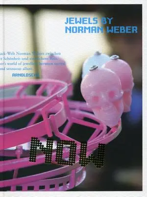 Acum!: Bijuteriile lui Norman Weber - Now!: Jewels of Norman Weber