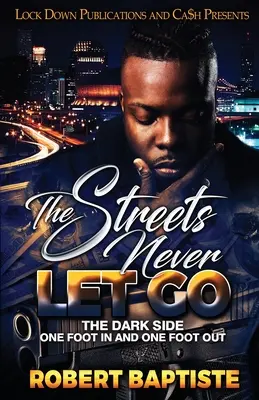 Streets Never Let Go - The Streets Never Let Go