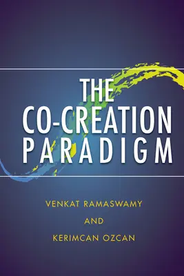 Paradigma co-creării - The Co-Creation Paradigm