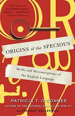 Originile Specious: Mituri și concepții greșite ale limbii engleze - Origins of the Specious: Myths and Misconceptions of the English Language