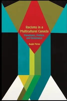 Rasisme într-o Canada multiculturală: Paradoxuri, politică și rezistență - Racisms in a Multicultural Canada: Paradoxes, Politics, and Resistance