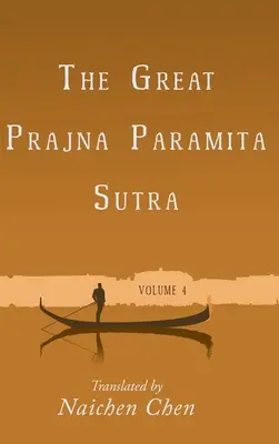 Marea Prajna Paramita Sutra, volumul 4 - The Great Prajna Paramita Sutra, Volume 4