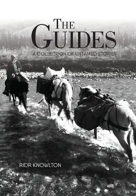 Ghidurile: O colecție de povești neîmblânzite - The Guides: A Collection of Untamed Stories