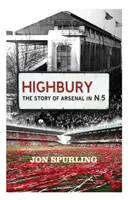 Highbury - Povestea lui Arsenal în N.5 - Highbury - The Story of Arsenal In N.5