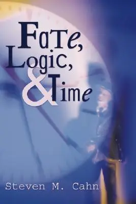 Destin, logică și timp - Fate, Logic, and Time