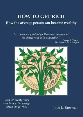 Cum să te îmbogățești: Cum poate deveni bogată o persoană obișnuită - How to Get Rich: How the average person can become wealthy