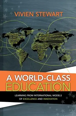 O educație de talie mondială: Învățarea din modelele internaționale de excelență și inovare - A World-Class Education: Learning from International Models of Excellence and Innovation