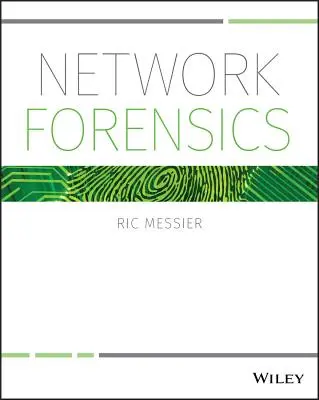 Expertiza criminalistică a rețelelor - Network Forensics