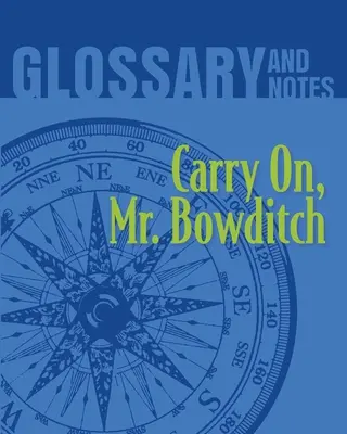 Glosar și note: Carry on, Mr. Bowditch - Glossary and Notes: Carry on, Mr. Bowditch