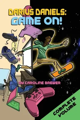 Darius Daniels: Game On!: The Complete Volume (Cărțile 1, 2 și 3) - Darius Daniels: Game On!: The Complete Volume (Books 1, 2, and 3)