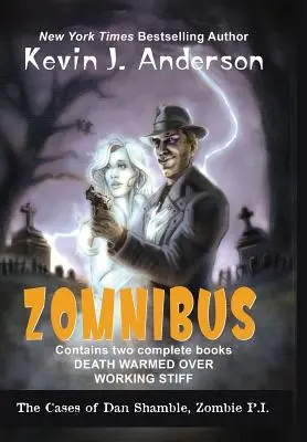 Dan Shamble, detectiv particular zombi ZOMNIBUS: conține cărțile complete DEATH WARMED OVER și WORKING STIFF - Dan Shamble, Zombie P.I. ZOMNIBUS: Contains the complete books DEATH WARMED OVER and WORKING STIFF