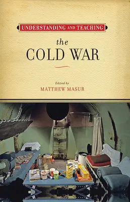 Înțelegerea și predarea Războiului Rece - Understanding and Teaching the Cold War