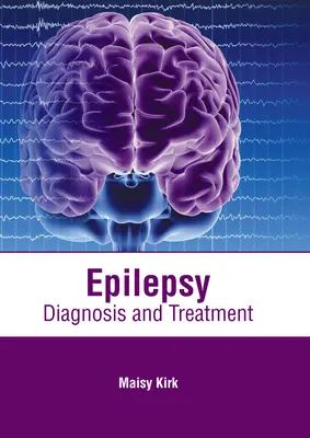 Epilepsie: Diagnostic și tratament - Epilepsy: Diagnosis and Treatment