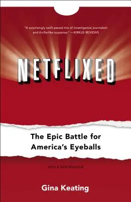 Netflixed: Bătălia epică pentru globii oculari ai Americii - Netflixed: The Epic Battle for America's Eyeballs