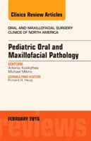 Pediatric Oral and Maxillofacial Pathology, un număr din Oral and Maxillofacial Surgery Clinics of North America - Pediatric Oral and Maxillofacial Pathology, An Issue of Oral and Maxillofacial Surgery Clinics of North America