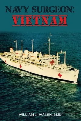 Chirurgul Marinei: Vietnam - Navy Surgeon: Vietnam