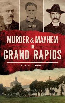 Crimă și haos în Grand Rapids - Murder & Mayhem in Grand Rapids