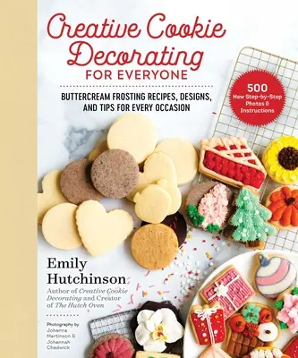 Decorarea creativă a prăjiturilor pentru toată lumea: Rețete de glazură cu cremă de unt, modele și sfaturi pentru orice ocazie - Creative Cookie Decorating for Everyone: Buttercream Frosting Recipes, Designs, and Tips for Every Occasion