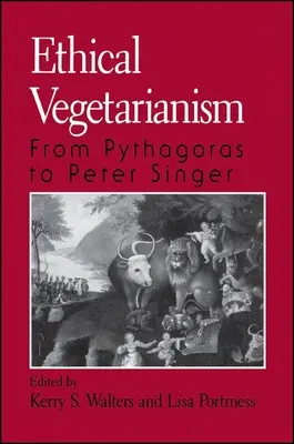 Vegetarianismul etic: De la Pitagora la Peter Singer - Ethical Vegetarianism: From Pythagoras to Peter Singer