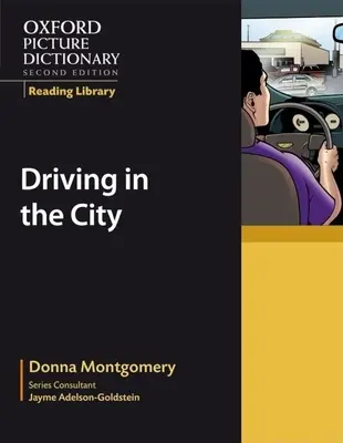Biblioteca de lectură Oxford Picture Dictionary: Conducerea în oraș - Oxford Picture Dictionary Reading Library: Driving in the City