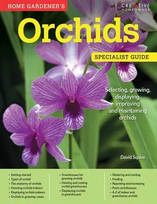Orhideele grădinarului de acasă: Selectarea, cultivarea, expunerea, ameliorarea și întreținerea orhideelor - Home Gardener's Orchids: Selecting, Growing, Displaying, Improving and Maintaining Orchids