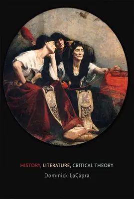 Istorie, literatură, teorie critică - History, Literature, Critical Theory