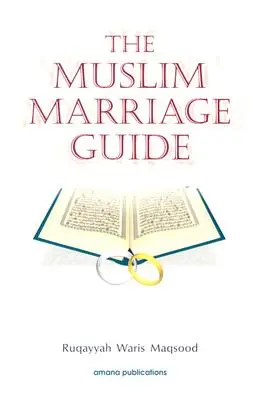 Ghidul căsătoriei musulmane - The Muslim Marriage Guide