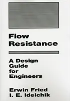 Rezistența la curgere: Un ghid de proiectare pentru ingineri - Flow Resistance: A Design Guide for Engineers