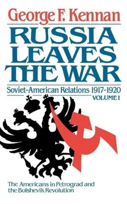 Relațiile sovieto-americane, 1917-1920: Rusia părăsește războiul - Soviet-American Relations, 1917-1920: Russia Leaves the War