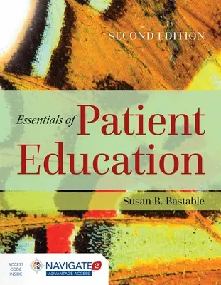 Esențiale ale educației pacientului [cu cod de acces] - Essentials of Patient Education [With Access Code]