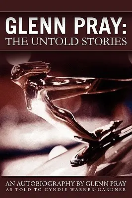 Glenn Pray: The Untold Stories (Poveștile nespuse) - Glenn Pray: The Untold Stories