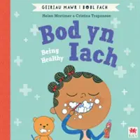 Bod yn Iach (Geiriau Mawr i Bobl Fach) / A fi sănătos (Cuvinte mari pentru oameni mici) - Bod yn Iach (Geiriau Mawr i Bobl Fach) / Being Healthy (Big Words for Little People)