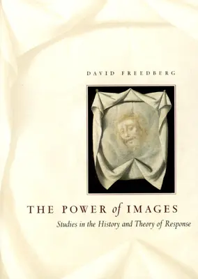 Puterea imaginilor: Studii în istoria și teoria răspunsului - The Power of Images: Studies in the History and Theory of Response