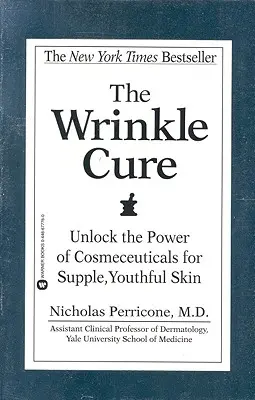 The Wrinkle Cure: Deblocați puterea produselor cosmetice pentru o piele suplă și tânără - The Wrinkle Cure: Unlock the Power of Cosmeceuticals for Supple, Youthful Skin