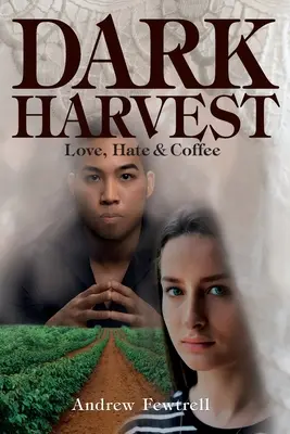 Dark Harvest: Dragoste, ură și cafea - Dark Harvest: Love, Hate & Coffee