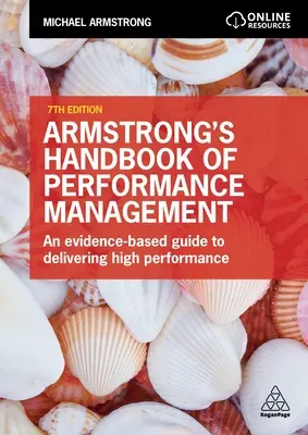 Manualul Armstrong de management al performanței: Un ghid bazat pe dovezi pentru conducerea performanței - Armstrong's Handbook of Performance Management: An Evidence-Based Guide to Performance Leadership