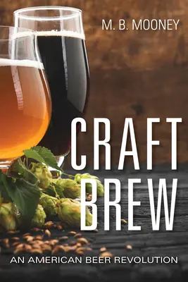 Craft Brew: O revoluție a berii americane - Craft Brew: An American Beer Revolution