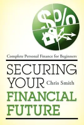Asigurați-vă viitorul financiar: Finanțe personale complete pentru începători - Securing Your Financial Future: Complete Personal Finance for Beginners